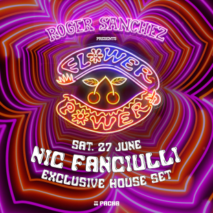 NIC FANCIULLI | ROGER SANCHEZ PRESENTS FLOWER POWER cover image