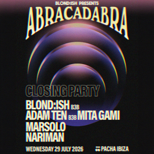 BLOND:ISH | ABRACADABRA — SEASON II - CLOSING PARTY cover image